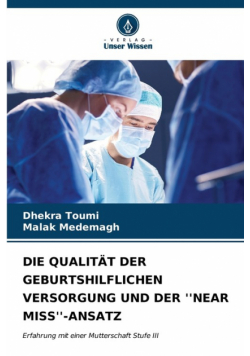 Die Qualität Der Geburtshilflichen Versorgung Und Der ''near Miss''-Ansatz