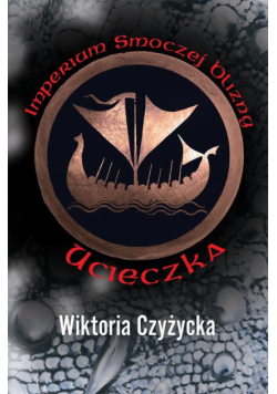 Imperium Smoczej Blizny. Ucieczka