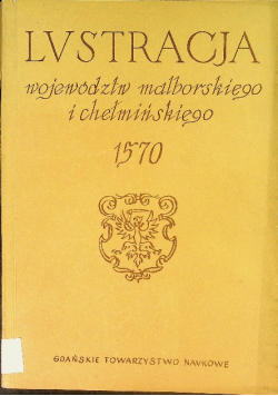 Lustracja województw Malborskiego i Chełmińskiego 1570