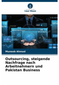 Outsourcing, steigende Nachfrage nach Arbeitnehmern und Pakistan Business