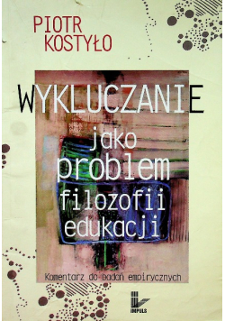 Wykluczanie jako problem filozofii edukacji