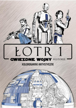 Star Wars Łotr 1 Historie Kolorowanki artystyczne