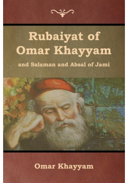 Rubaiyat of Omar Khayyam and Salaman and Absal of Jami