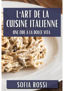 L'Art de la Cuisine Italienne