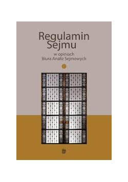 Regulamin sejmu w opiniach biura analiz sejmowych. Tom II