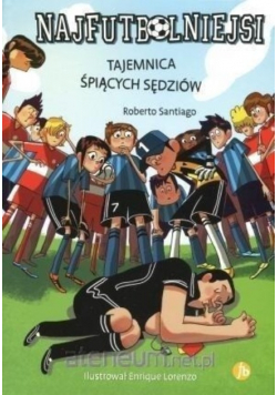 Najfutbolniejsi Tom 1 Tajemnica śpiących sędziów