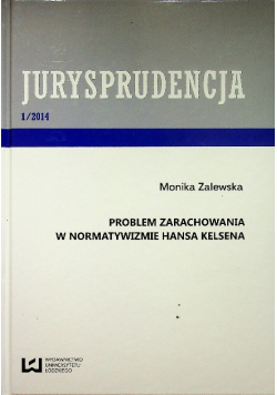 Jurysprudencja 1 / 2014 Problem zarachowania w normatywizmie Hansa Kelsena
