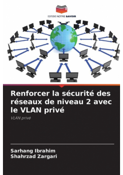 Renforcer la sécurité des réseaux de niveau 2 avec le VLAN privé