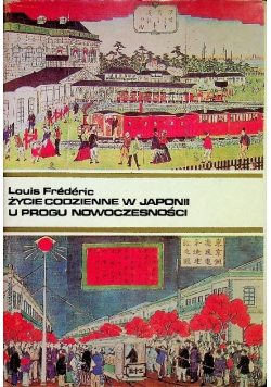 Życie codzienne w Japonii u progu nowoczesności 1868-1912