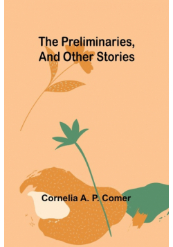 The Preliminaries, and Other Stories