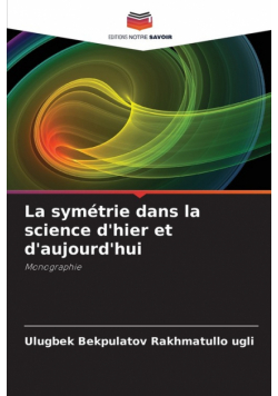 La symétrie dans la science d'hier et d'aujourd'hui