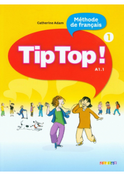 Tip Top 1 A1.1 Język francuski Podręcznik