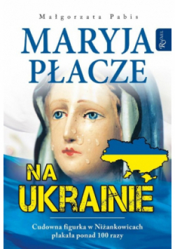 Maryja płacze na Ukrainie