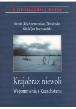 Krajobraz z niewoli wspomnienia z Kazachstanu t.7
