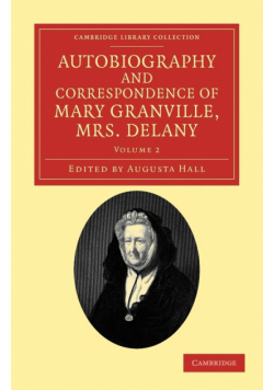 Autobiography and Correspondence of Mary Granville, Mrs Delany - Volume 2