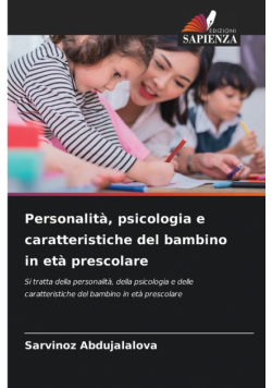Personalità, psicologia e caratteristiche del bambino in età prescolare