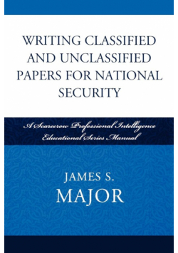 Writing Classified and Unclassified Papers for National Security