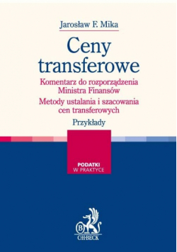 Ceny transferowe Komentarz do rozporządzenia Ministra Finansów