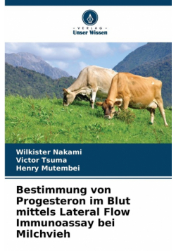Bestimmung von Progesteron im Blut mittels Lateral Flow Immunoassay bei Milchvieh