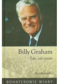 Billy Graham Taki jaki jestem