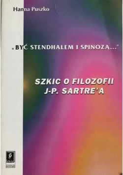 Być Stendhalem I Spinozą Szkic O Filozofii Sartre'a