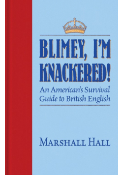 Blimey, I'm Knackered!