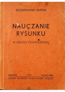Nauczanie rysunku w szkole podstawowej 1947 R.