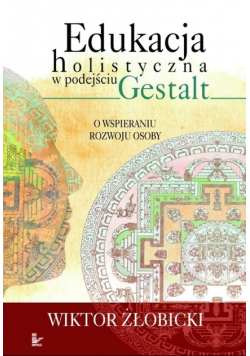 Edukacja holistyczna w podejściu Gestalt