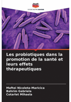 Les probiotiques dans la promotion de la santé et leurs effets thérapeutiques