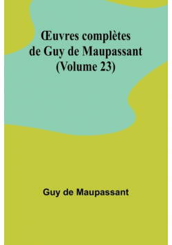 Œuvres complètes de Guy de Maupassant (Volume 23)