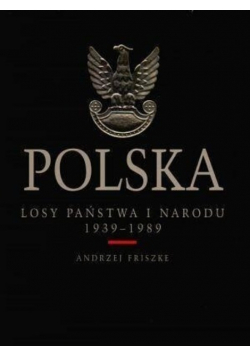 Polska Losy państwa i narodu 1939-1989