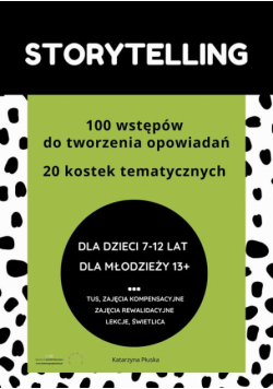 Storytelling. 100 wstępów do tworzenia opowiadań. 20 kostek tematycznych. Pomoc edukacyjna do druku