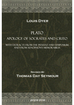 Plato Apology of Socrates and Crito, with Extracts from the Phaedo and Symposium and from Xenophon's Memorabilia