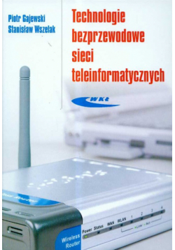 S. - Technologie bezprzewodowe sieci teleinformatycznych