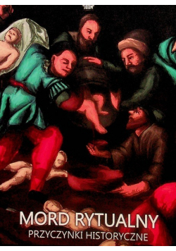 Mord rytualny Przyczynki historyczne