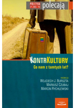 Kontrkultura Co nam z tamtych lat