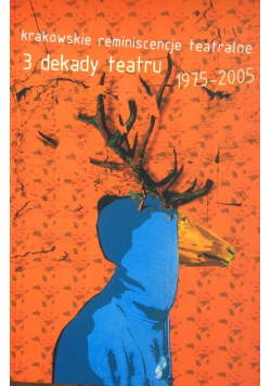 3 dekady teatru 1975 2005 krakowskie reminiscenc