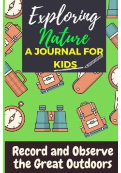 Exploring Nature - A Journal For Kids