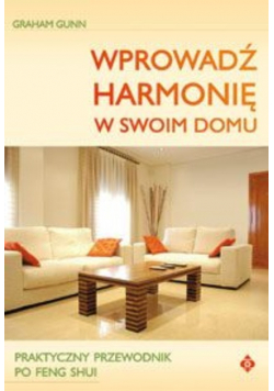 Wprowadź harmonię w swoim domu