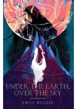 Under the Earth, Over the Sky