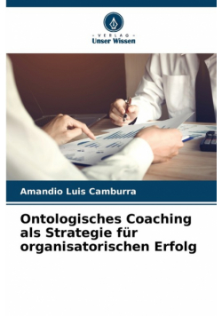 Ontologisches Coaching als Strategie für organisatorischen Erfolg