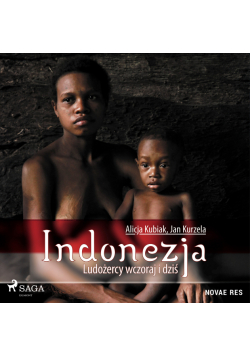 Indonezja. Ludożercy wczoraj i dziś