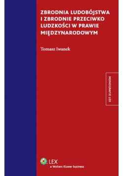 Zbrodnia ludobójstwa i zbrodnie przeciwko ludzkości w prawie międzynarodowym