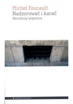 Nadzorować i karać Narodziny więzienia