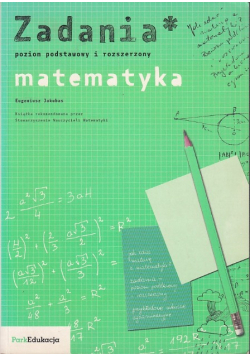 Zadania Matematyka poziom podstawowy i rozszerzony