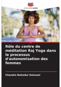 Rôle du centre de méditation Raj Yoga dans le processus d'autonomisation des femmes