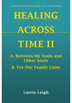 Healing Across Time Ii