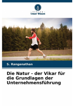 Die Natur - der Vikar für die Grundlagen der Unternehmensführung