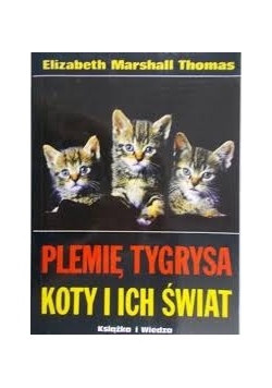 Plemię tygrysa. Koty i ich świat