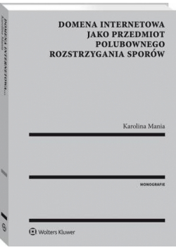 Domena internetowa jako przedmiot polubownego rozstrzygania sporów